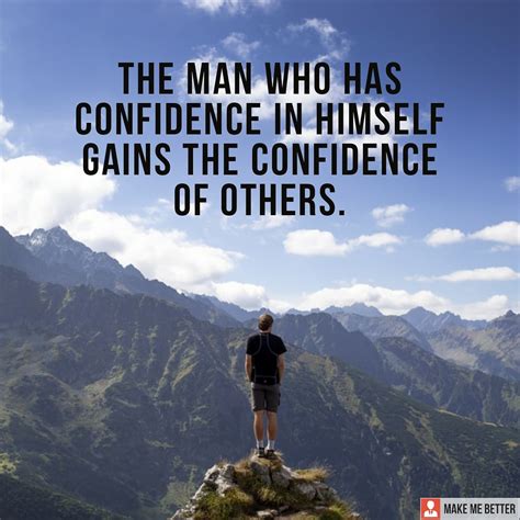 Confidence Is The Key The Man Who Has Confidence In Himself Gains