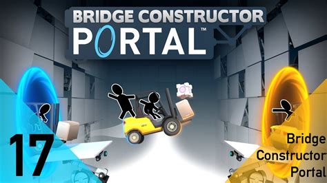 Bridge Constructor Portal Episode 17 Bounce Bounce Bounce Bounce