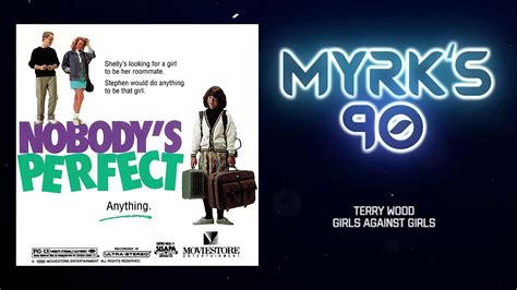 Terry Wood Girls Against Girls Nobody S Perfect Soundtrack Youtube