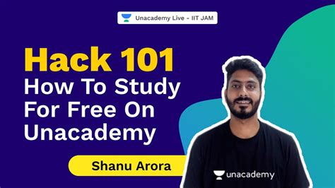 Hack 101 How To Study For Free On Unacademy Shanu Arora Iit
