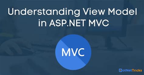 Understanding ViewModel In ASP NET MVC