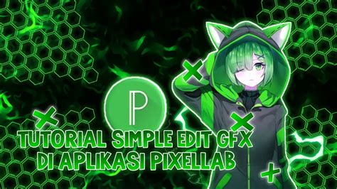 Tutorial Simple Edit Gfx Anime Di Android Tutorial Pixellab Youtube