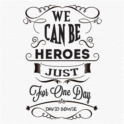 Check out our we can be heroes selection for the very best in unique or custom, handmade pieces from our prints shops. 'we Can Be Heroes Just For One Day' Bowie Wall Sticker By Wall Art | notonthehighstreet.com