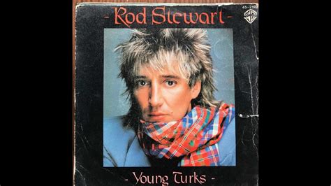 The phrase young turks doesn't appear in the lyrics; Rod Stewart - Young Turks | HQ - YouTube