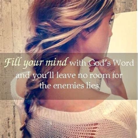 Fill Your Mind With Gods Word And Youll Leave No Room For The Enemies