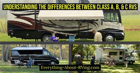 Understanding The Differences Between Class A B And C Rvs
