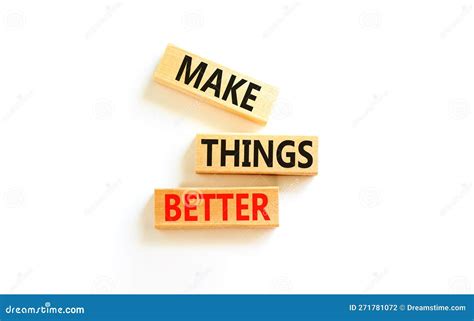 Make Things Better Symbol Concept Words Make Things Better On Wooden