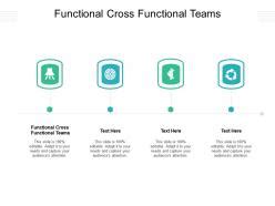 Functional Cross Functional Teams Ppt Powerpoint Presentation