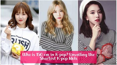 Unveiling The Shortest K Pop Idols Who Is The 150 Cm K Pop Idol Tahiti Japan — Kpop Culture