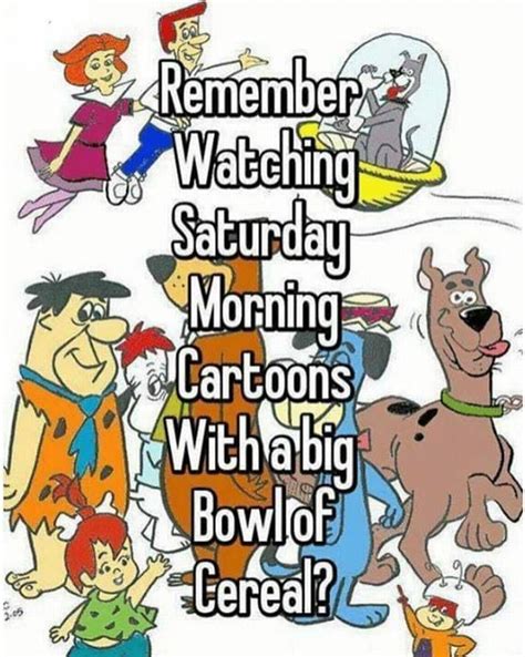 Saturday Morning Cartoons And A Big Bowl Of Cereal 👍 Saturday Morning