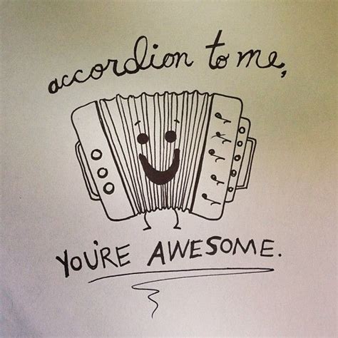 Accordion To Me Youre Awesome Hearts And Laserbeams Puns Punny