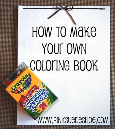 Make Your Own Coloring Book Pinksuedeshoe