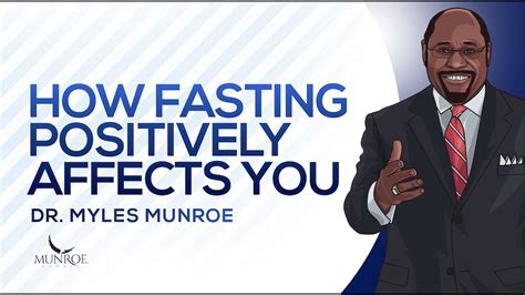 How Fasting Positively Affects You Dr Myles Munroe Youtube