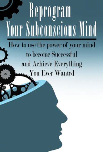 Amazon Reprogram Your Subconscious Mind How To Use The Power Of Your