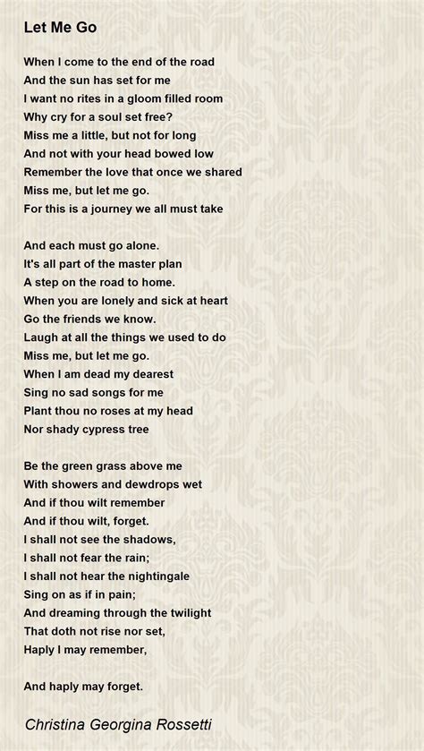 Let Me Go Let Me Go Poem By Christina Georgina Rossetti