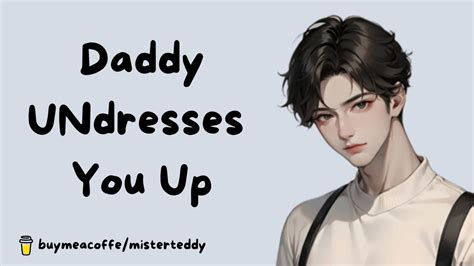 Unwrapping You Like A Present Daddy Role Play 18 Extreme Praise Undressing Youtube