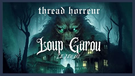 Thread Horreur Le Jeu Loup Garou Irl 2 Youtube