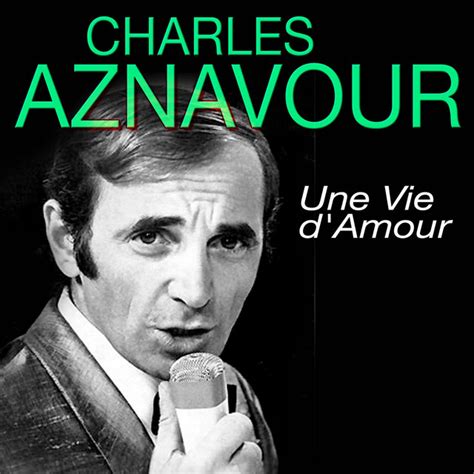 Une Vie Damour Compilation By Charles Aznavour Spotify