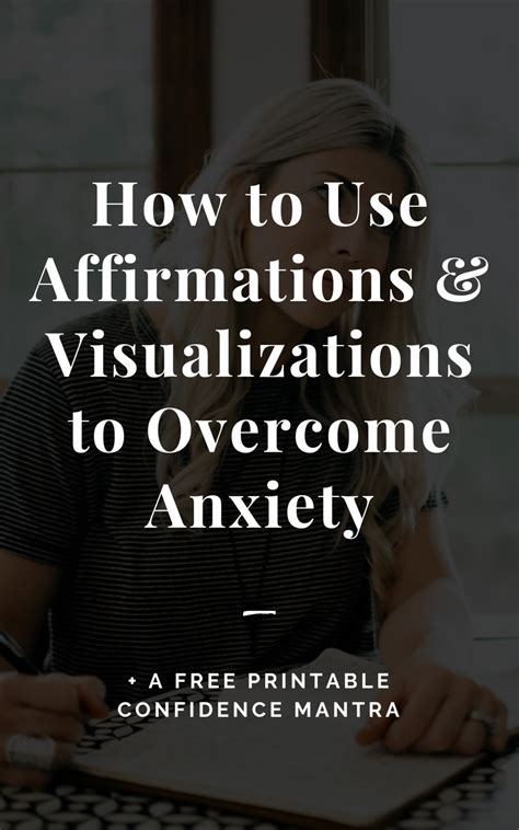 How To Use Affirmations And Visualizations To Overcome Anxiety The Blog