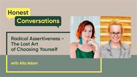 Radical Assertiveness The Lost Art Of Choosing Yourself With Alla
