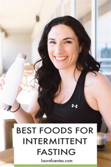 Best Foods To Eat And Drink For Intermittent Fasting Laura Fuentes