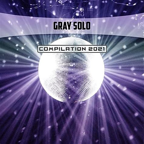 Gray Solo Compilation 2021 Von Various Artists Bei Amazon Music Amazonde