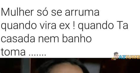 Uma Verdade Sobre Mulheres Aziume Blog De Humor