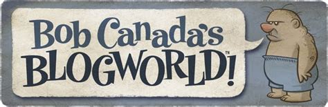 Bob Canadas Blogworld