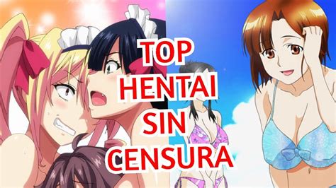 Top 3 Nuevos Animes H Sin Censura Hentai Sin Censura Youtube