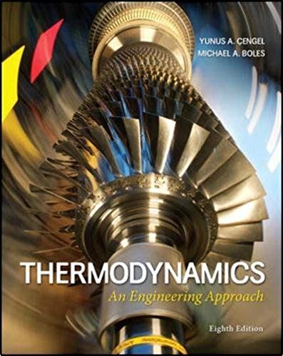Can you find your fundamental truth using slader as a thermodynamics: Thermodynamics An Engineering Approach,Cengel, 8th edition ...