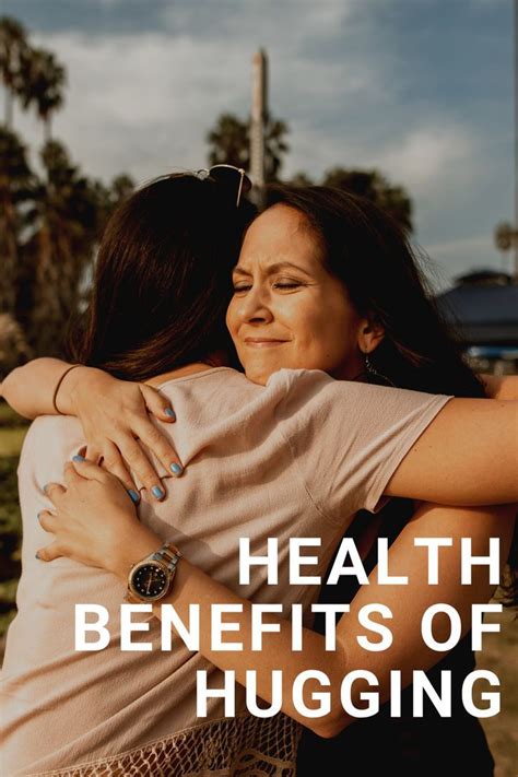 Health Benefits Of Hugging Health Benefits Health Hug