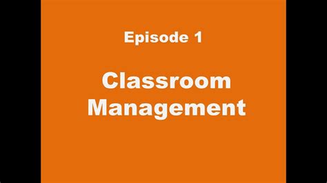 episode 1 classroom management youtube