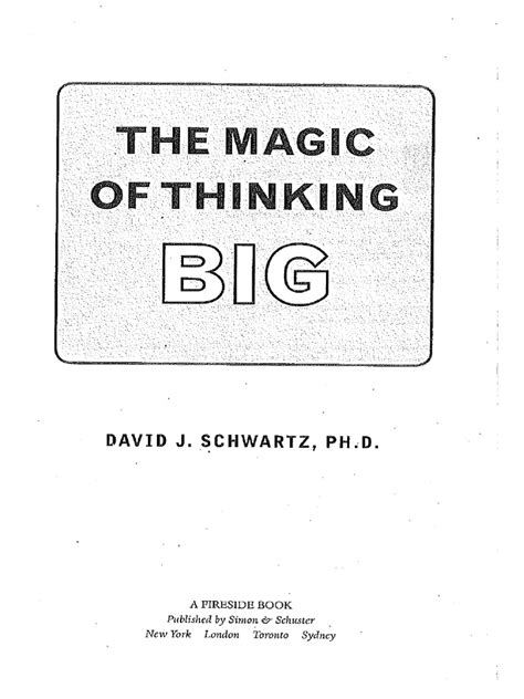 Learn how to put the magic of thinking big into action by accessing a proven online business model which is changing people's lives around the globe. The Magic of Thinking Big - David J. Schwartz | Thought ...