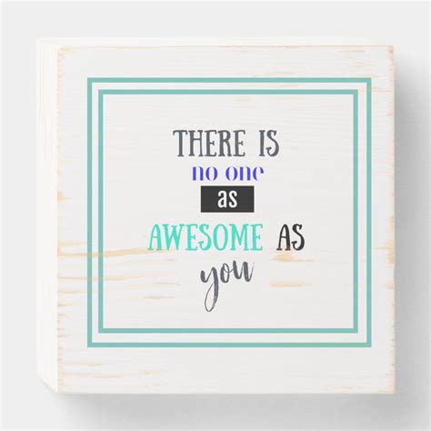 There Is No One More Awesome Than You Wooden Sign Zazzle Wooden