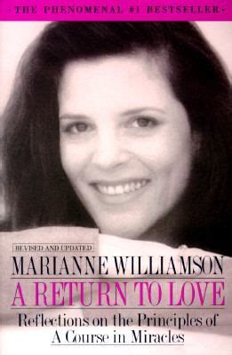 A Return To Love Reflections On The Book By Marianne Williamson
