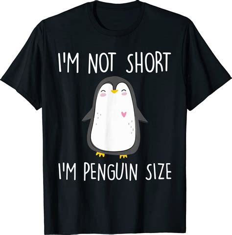 Im Not Short Im Penguin Size Cute Penguin Lover T Shirt