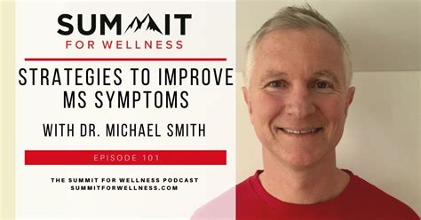 101 Strategies To Improve Ms Symptoms With Dr Michael Smith Summit