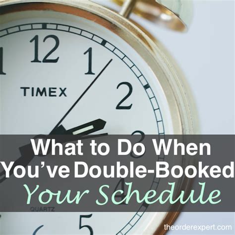 What To Do When Youve Double Booked Your Schedule The Order Expert®