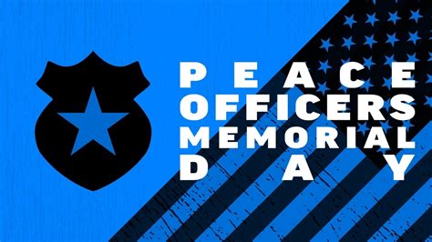 Peace Officers Memorial Day Respect Honor Remember
