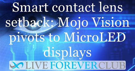 smart contact lens setback mojo vision pivots to microled displays