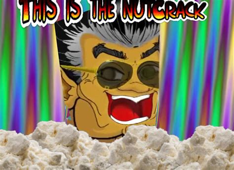 This Is The Nutcrack The Nutshack Know Your Meme