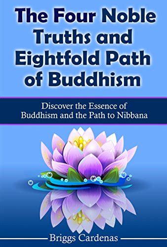 The Four Noble Truths And Eightfold Path Of Buddhism Discover The