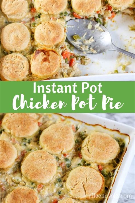 The Best Instant Pot Chicken Pot Pie With Homemade Biscuit Topping