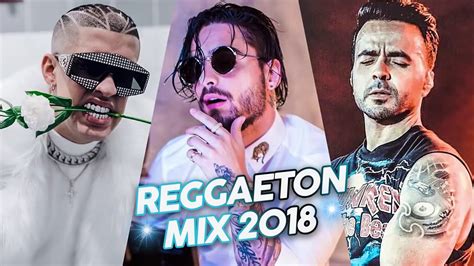 reggaeton mix 2018 lo mas escuchado reggaeton 2018 musica 2018 lo mas nuevo reggaeton 3 youtube