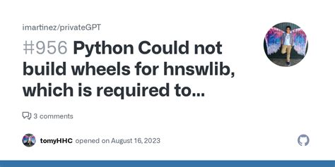 Python Could Not Build Wheels For Hnswlib Which Is Required To Install