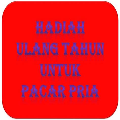 Selain berupa benda, kata kata indah untuk kekasih bisa menjadi hadiah manis bagi pasangan. 1001 Hadiah Ulang Tahun Untuk Pacar Pria ~ Info Ultah