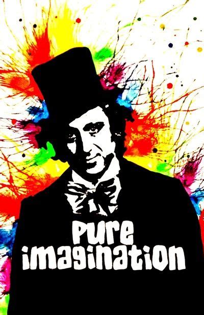 Pure imagination is a song from the 1971 film willy wonka & the chocolate factory. Pure Imagination | Comic, Film & TV stuff | Pinterest