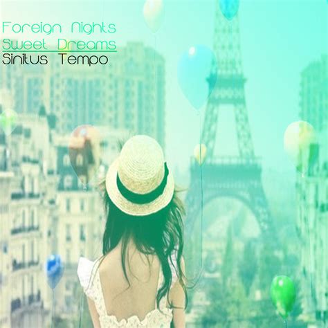Foreign, Nights Sweet, Dreams | Sinitus Tempo