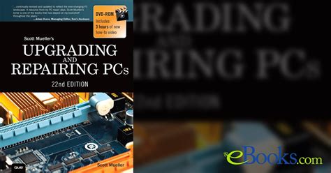 Upgrading And Repairing Pcs 22nd Ed By Scott Mueller Ebook