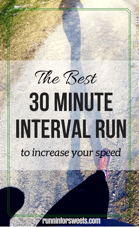 Increase Speed The Best 30 Minute Interval Run Runnin For Sweets